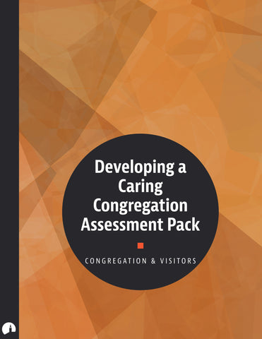 Assessment Pack: Developing a Caring Congregation
