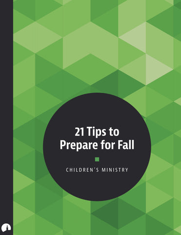 21 Tips to Prepare for Fall (Children's Ministry)