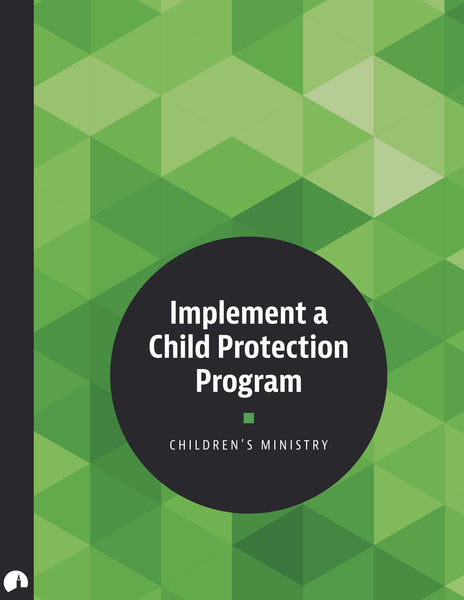 Children's Ministry: Implement a Child Protection Program