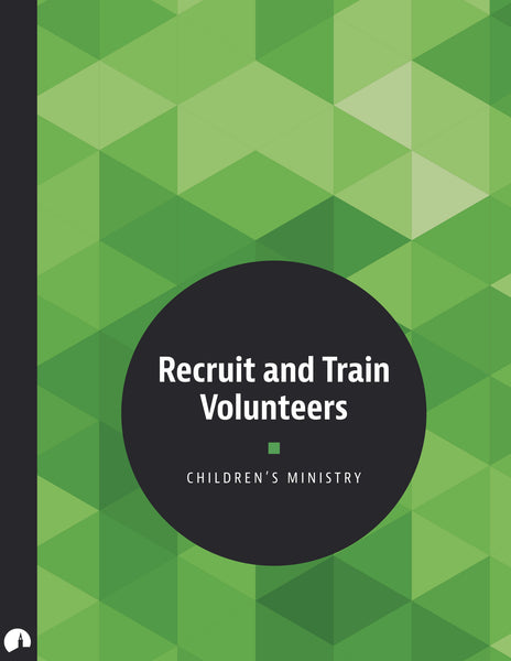 Children's Ministry: Recruit and Train Volunteers