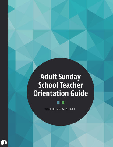 Adult Sunday School Teacher Orientation Guide