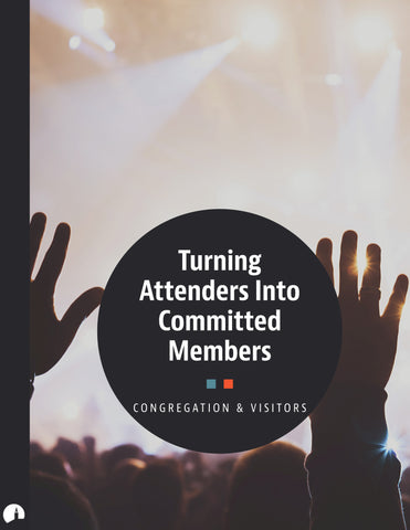 Turning Attenders Into Committed Members