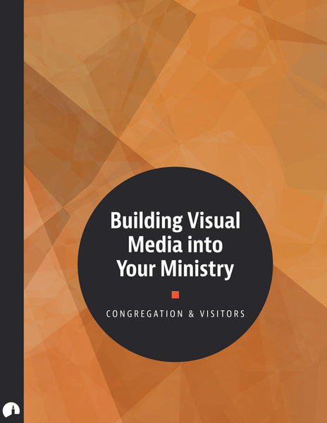 Building Visual Media into Your Ministry