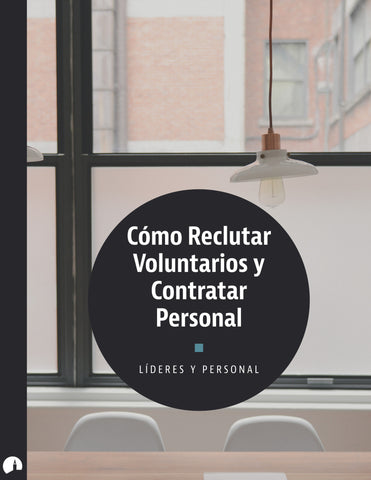 C¢mo Reclutar Voluntarios y Contratar Personal