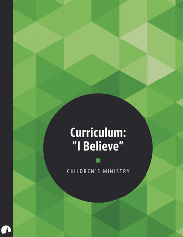 Children's Curriculum: 'I Believe'