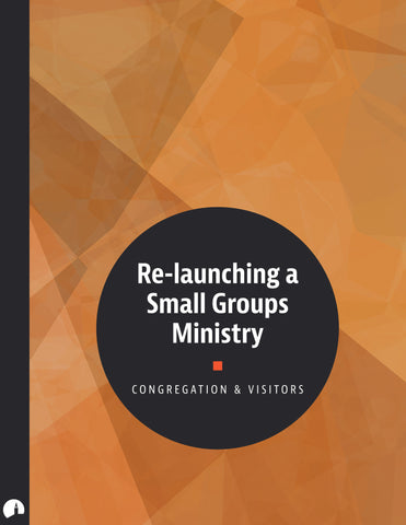 Re-Launching a Small-Groups Ministry