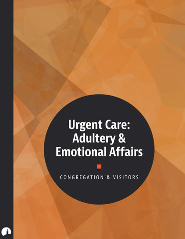 Urgent Care: Adultery & Emotional Affairs